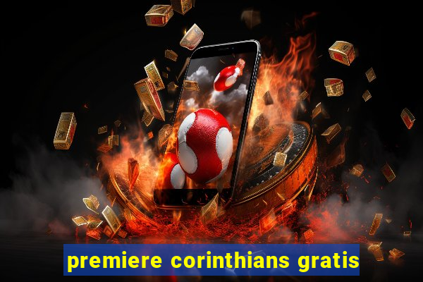 premiere corinthians gratis